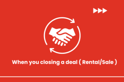 When you closing a deal ( rental/sale )